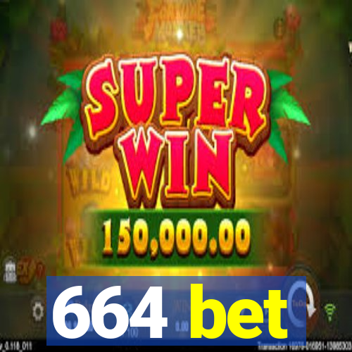 664 bet